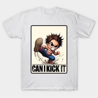 Can I Kick It T-Shirt